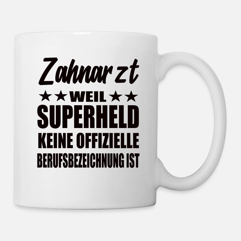 Zahnarzt Superheld Spruch - Tasse - Weiß