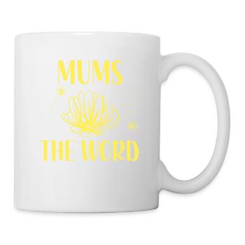 Mums the Word - Tasse - Weiß - Rechts