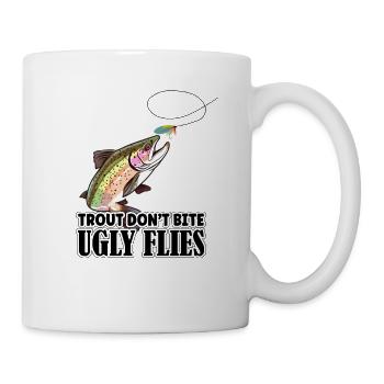 Trout Fishing - Trout Don't Bite Ugly Flies, - Tasse - Weiß - Rechts