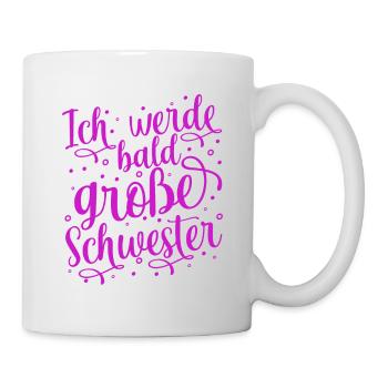 Ich werde große Schwester - Tasse - Weiß - Rechts