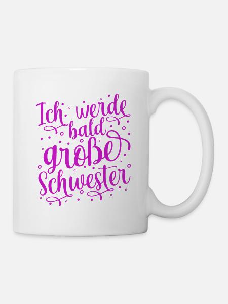 Ich werde große Schwester - Tasse - Weiß