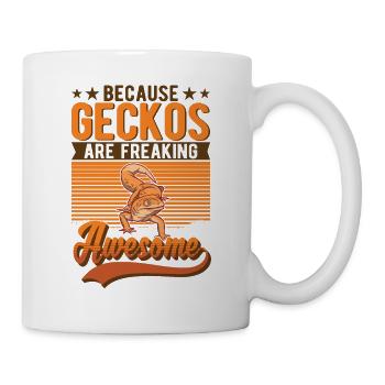 Because Geckos are freaking awesome - Tasse - Weiß - Rechts