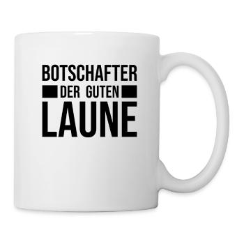 Botschafter der guten Laune - lustiger Spruch - Tasse - Weiß - Rechts