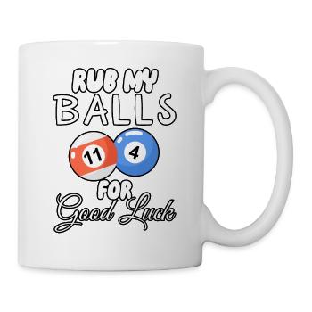 Reibe meine Bälle für viel Glück - Tasse - Weiß - Rechts