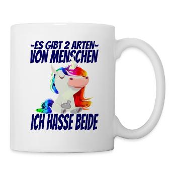 Es gibt 2 Arten Menschen Ich Hasse beide - Tasse - Weiß - Rechts