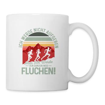 Ich werde nicht aufgeben. Aber ich werde fluchen! - Tasse - Weiß - Rechts