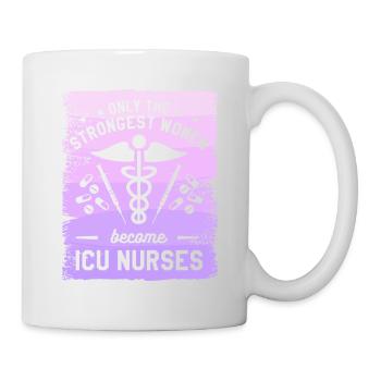 Nur die stärksten Frauen werden Krankenschwestern auf der Intensivstation CCRN - Tasse - Weiß - Rechts