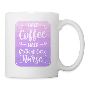 Half Coffee Half Critical Care Nurse CCRN ICU - Mug - white - Right