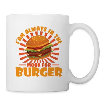 Ich bin immer in der Stimmung für Burger - Tasse - Weiß - Rechts