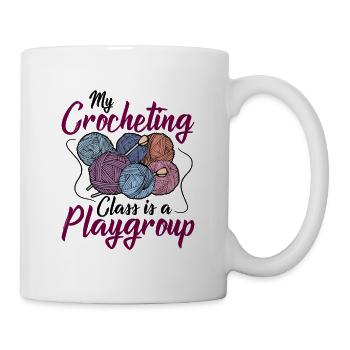 My crocheting class is a playgroup - Tasse - Weiß - Rechts