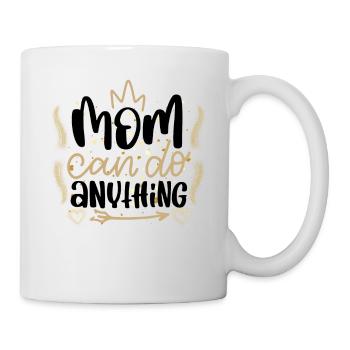 Mom Can Do Anything Muttertag Mama kann alles - Tasse - Weiß - Rechts
