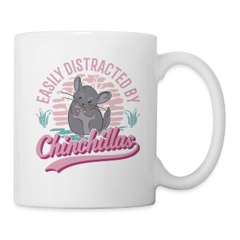 Easily distracted by Chinchillas - Tasse - Weiß - Rechts