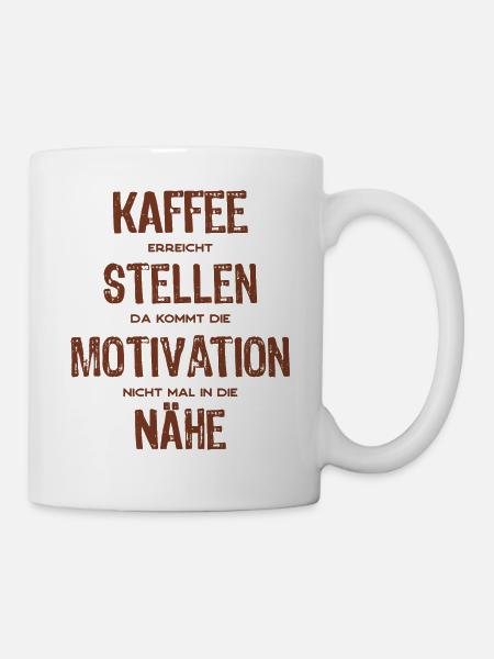 Kaffee erreicht Stellen - Motivation Spruch - Tasse - Weiß