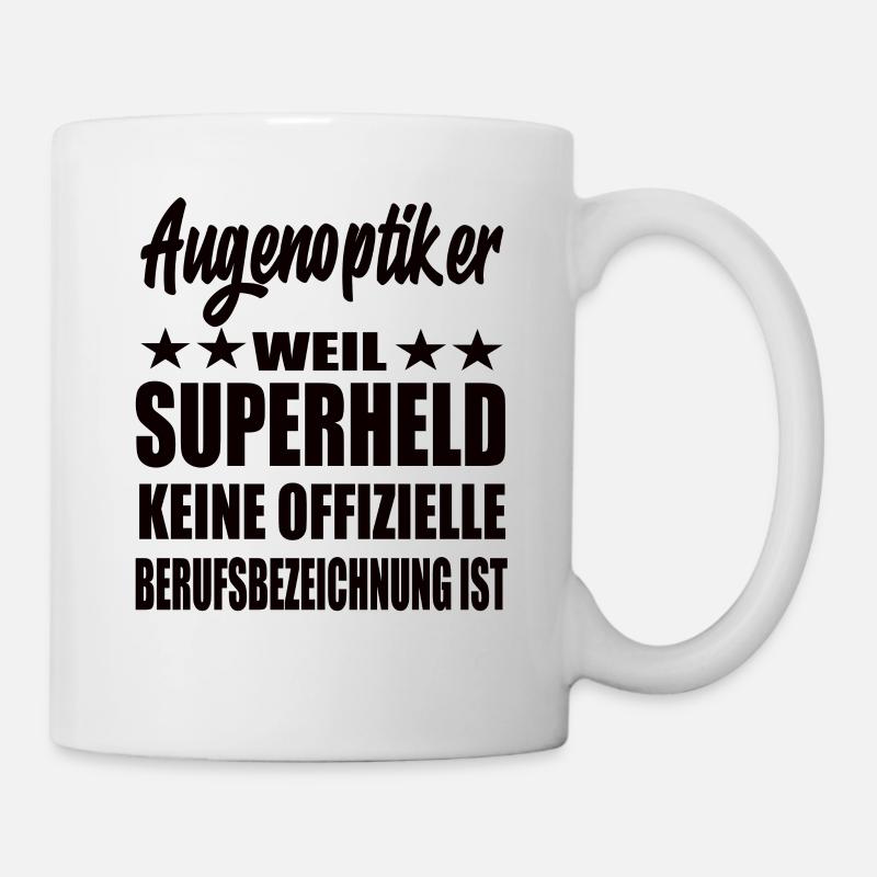 Augenoptiker Superheld Spruch - Tasse - Weiß