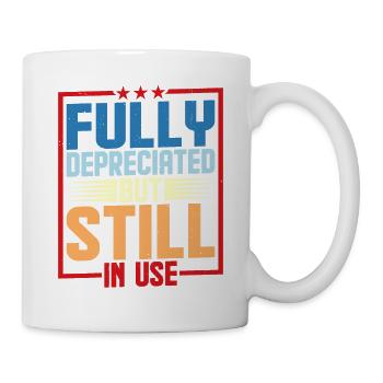 Fully Depreciated But Still In Use 6 - Mug - white - Right