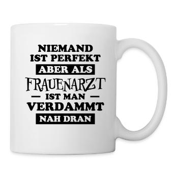 Frauenarzt Spruch Gynäkologe Frauenarzt Geschenk - Tasse - Weiß - Rechts