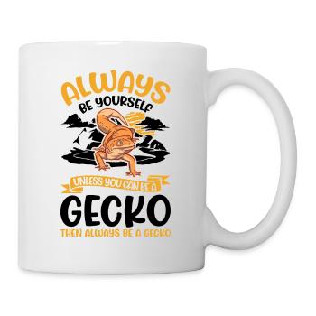 Always be yourself Unless you can be a Gecko - Tasse - Weiß - Rechts