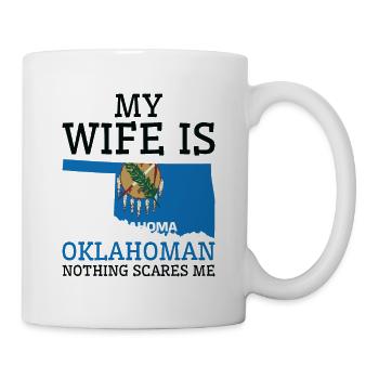 Nichts macht mir Angst Oklahoman Frau Oklahoma - Tasse - Weiß - Rechts