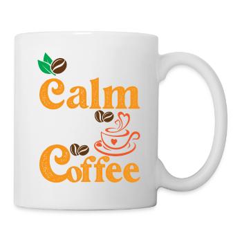 Ruhig bleiben mit Kaffee - Tasse - Weiß - Rechts