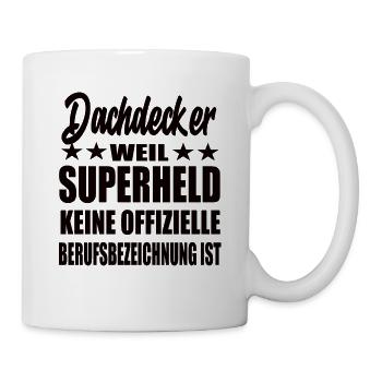 Dachdecker Superheld Spruch - Tasse - Weiß - Rechts
