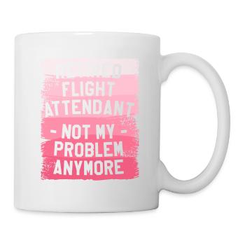 Flugbegleiterin im Ruhestand nicht mehr mein Problem - Tasse - Weiß - Rechts