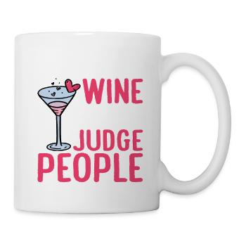Let's Drink Wine And Judge People 16 - Tasse - Weiß - Rechts
