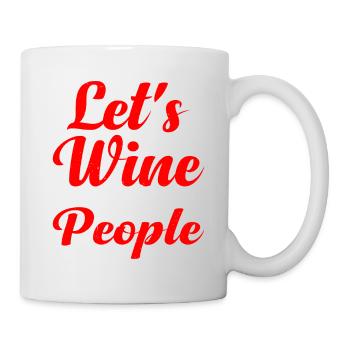 Let's Drink Wine And Judge People 18 - Tasse - Weiß - Rechts