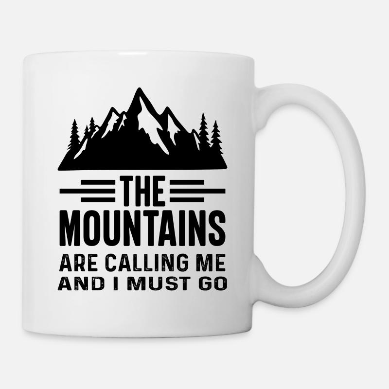 The Mountains are Calling and I must Go - Tasse - Weiß