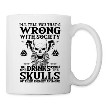 Falsche Gesellschaft, trinkt aus dem Schädel Eures - Tasse - Weiß - Rechts