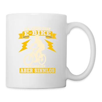 Ein Leben ohne E-Bike ist möglich aber sinnlos EBi - Tasse - Weiß - Rechts