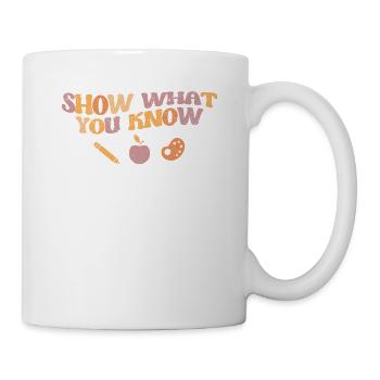 Show What You Know Funny Exam Test Day Student - Mug - white - Right