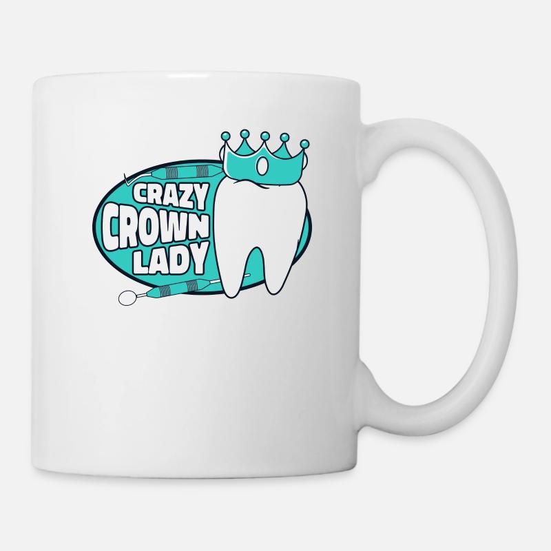 Crazy Crown Lady Zahnlabor Dentallabor - Tasse - Weiß