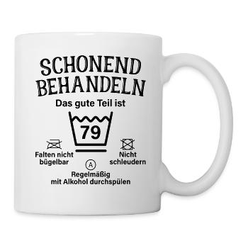 79. Geburtstag Schonend Behandeln 79 Teil Ist 79 - Tasse - Weiß - Rechts