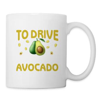 Ich muss fahren, aber ich don t Avocado - Tasse - Weiß - Rechts