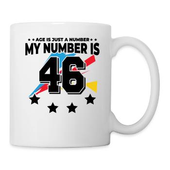 Alter Ist Nur Zahl - 46. Geburtstag - Tasse - Weiß - Rechts