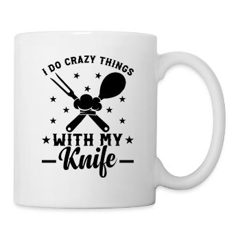I Do Crazy Things With My Knife Chef Tools Chef Fo - Tasse - Weiß - Rechts