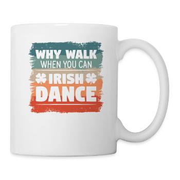 Pourquoi marcher quand vous pouvez danser irlandais St. Patrick’s - Mug blanc - blanc - Droite