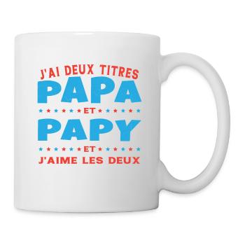 J'ai Deux Titres Papa Et Papy Fête Des Pères - Mug blanc - blanc - Droite