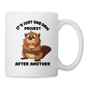 It's Just One Dam Project After Another - Mug - white - Right