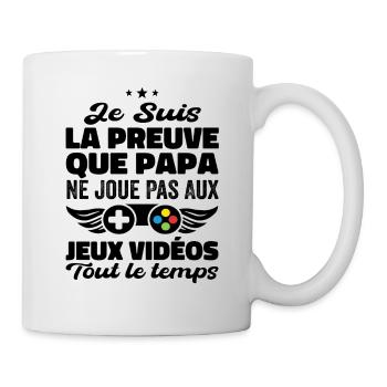 La Preuve Que Papa Ne Joue Pas Aux Jeux Vidéos - Mug blanc - blanc - Droite