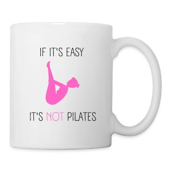 Wenn es einfach ist, ist es kein Pilates - Tasse - Weiß - Rechts