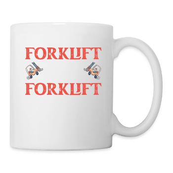 Everyone Is A Forklift Operator Forklifter - Tasse - Weiß - Rechts