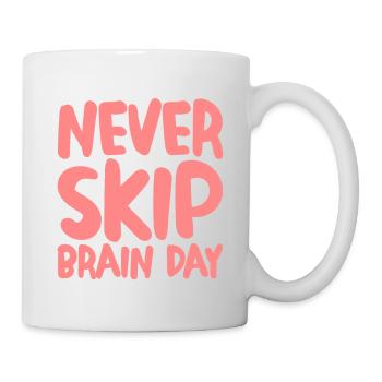 Never Skip Brain Day - Mug - white - Right