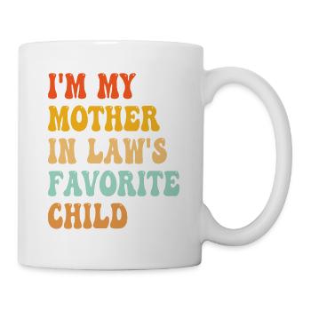 Ich bin das Lieblingskind meiner Schwiegermutter - Tasse - Weiß - Rechts