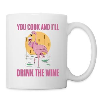 You Cook And I'll Drink The Wine 2 - Mug - white - Right