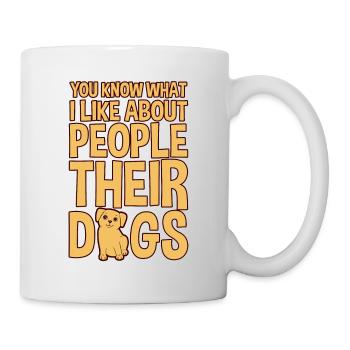 You know what I like about people, their dogs 4 - Mug - white - Right