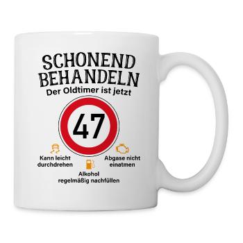 47. Geburtstag Schonend Behandeln Oldtimer Ist 47 - Tasse - Weiß - Rechts