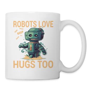 Robots Love Hugs Too - Tasse - Weiß - Rechts