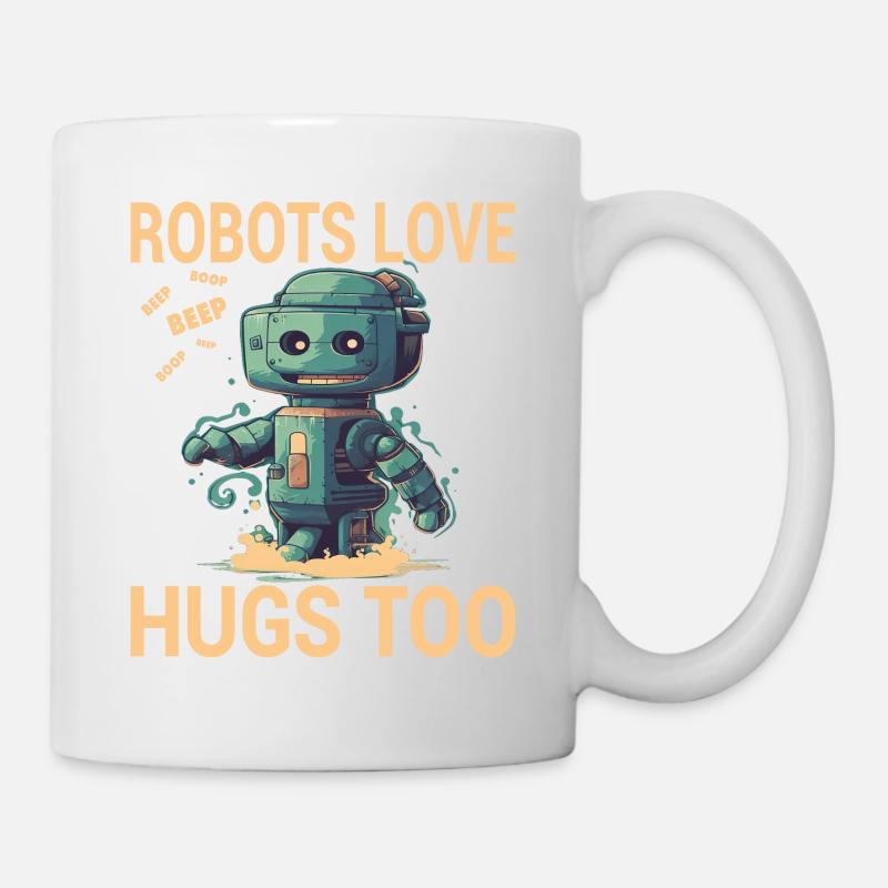 Robots Love Hugs Too - Tasse - Weiß