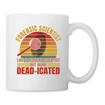 Forensic Scientist More Dead-icated Criminology - Mug - white - Right